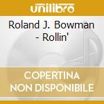 Roland J. Bowman - Rollin' cd