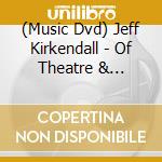 (Music Dvd) Jeff Kirkendall - Of Theatre & Bikinis cd