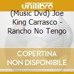(Music Dvd) Joe King Carrasco - Rancho No Tengo cd
