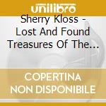 Sherry Kloss - Lost And Found Treasures Of The Heifetz Legacy, Vol. Ii (With Brooks Smith And Mark Westcott) cd musicale di Sherry Kloss