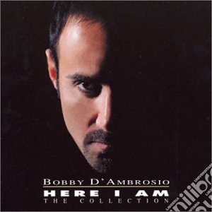 Bobby D'Ambrosio - Here I Am cd musicale di Here I Am