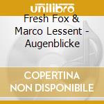 Fresh Fox & Marco Lessent - Augenblicke cd