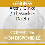 Alter / Glinka / Eljasinski - Daleth cd