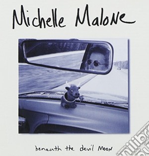 Michelle Malone - Beneath The Devil Moon cd musicale di Michelle Malone