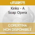 Kinks - A Soap Opera cd