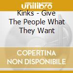 Kinks - Give The People What They Want cd
