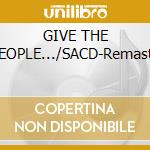 GIVE THE PEOPLE.../SACD-Remast. cd musicale di KINKS (THE)