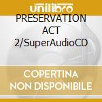 PRESERVATION ACT 2/SuperAudioCD cd musicale di KINKS (THE)