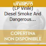 (LP Vinile) Diesel Smoke And Dangerous Curves / Various vinile