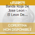 Banda Roja De Jose Leon - El Leon De Guerrero cd