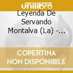 Leyenda De Servando Montalva (La) - Tu Dices Cuando cd