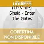 (LP Vinile) Sinsid - Enter The Gates lp vinile