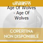 Age Of Wolves - Age Of Wolves cd