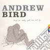 Andrew Bird - Things Are Really Great Here, Sort Of.. cd