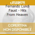 Fernando Lundi Faust - Hits From Heaven cd