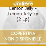 Lemon Jelly - Lemon Jelly.ky (2 Lp) cd