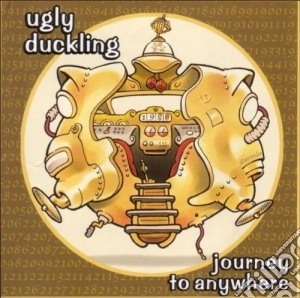 Ugly Duckling - Journey To Anywhere cd musicale di Ugly Duckling