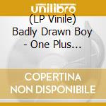 (LP Vinile) Badly Drawn Boy - One Plus One Is One lp vinile di Badly Drawn Boy