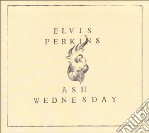 Elvis Perkins - Ash Wednesday cd musicale di ELVIS PERKINS