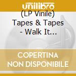 (LP Vinile) Tapes & Tapes - Walk It Off lp vinile di Tapes & Tapes