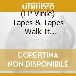 (LP Vinile) Tapes & Tapes - Walk It Off vinile