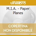 M.I.A. - Paper Planes cd musicale di M.I.A.