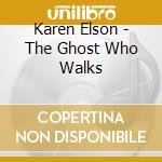 Karen Elson - The Ghost Who Walks cd musicale di Karen Elson