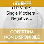 (LP Vinile) Single Mothers - Negative Qualities lp vinile di Single Mothers