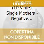 (LP Vinile) Single Mothers - Negative Qualities vinile