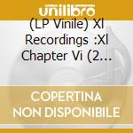 (LP Vinile) Xl Recordings :Xl Chapter Vi (2 Lp) lp vinile di XL Recordings