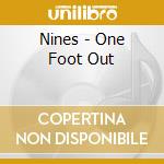 Nines - One Foot Out cd