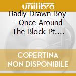 Badly Drawn Boy - Once Around The Block Pt. 1 (cd Single) cd