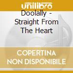 Doolally - Straight From The Heart cd