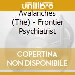 Avalanches (The) - Frontier Psychiatrist cd musicale di Avalanches