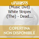 (Music Dvd) White Stripes (The) - Dead Leaves And The Dirty Ground cd