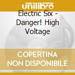 Electric Six - Danger! High Voltage cd