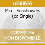 Mia - Sunshowers (cd Single) cd musicale di M.I.A.