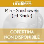 Mia - Sunshowers (cd Single) cd