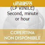 (LP VINILE) Second, minute or hour cd
