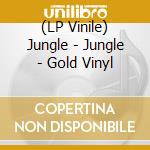 (LP Vinile) Jungle - Jungle - Gold Vinyl lp vinile