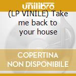 (LP VINILE) Take me back to your house lp vinile di Jaxx Basement