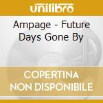 Ampage - Future Days Gone By cd