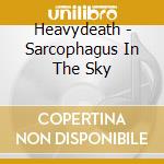 Heavydeath - Sarcophagus In The Sky cd