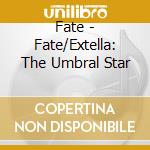 Fate - Fate/Extella: The Umbral Star cd