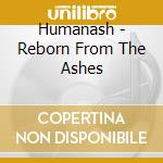 Humanash - Reborn From The Ashes