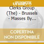 Clerks Group (The) - Brussels - Masses By Frye And Plummer
