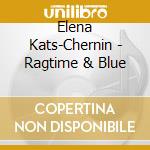 Elena Kats-Chernin - Ragtime & Blue cd