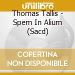 Thomas Tallis - Spem In Alium (Sacd) cd musicale di The King S Singers