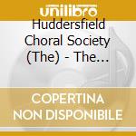 Huddersfield Choral Society (The) - The Hymns Album cd