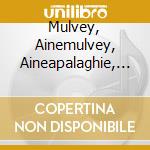 Mulvey, Ainemulvey, Aineapalaghie, D - Meditations & Remembrances - The Choir cd